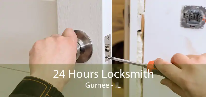 24 Hours Locksmith Gurnee - IL