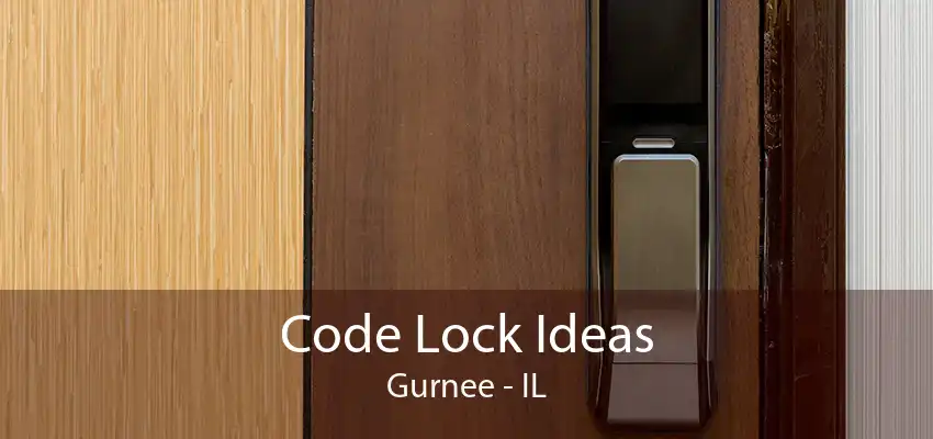 Code Lock Ideas Gurnee - IL