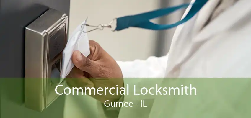 Commercial Locksmith Gurnee - IL