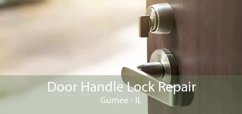 Door Handle Lock Repair Gurnee - IL