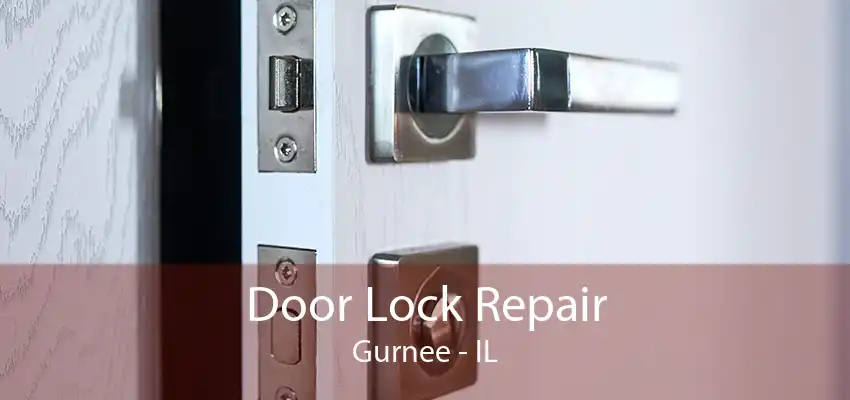 Door Lock Repair Gurnee - IL