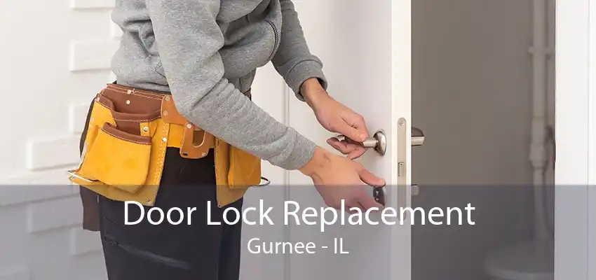 Door Lock Replacement Gurnee - IL