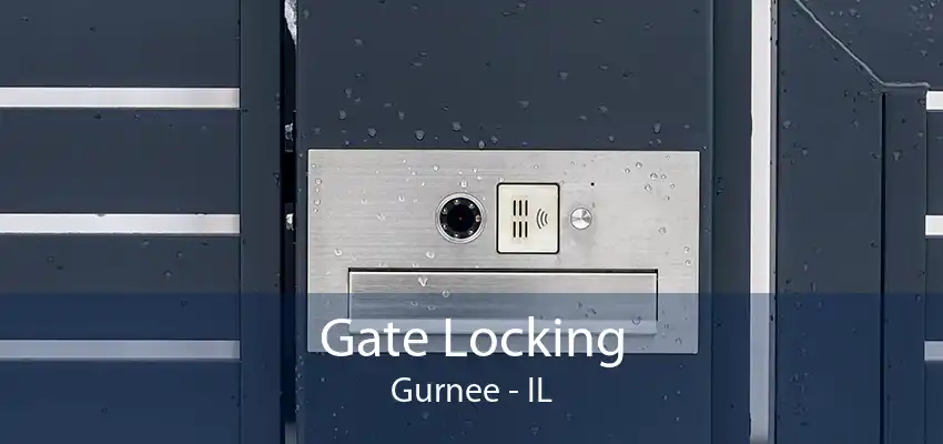 Gate Locking Gurnee - IL