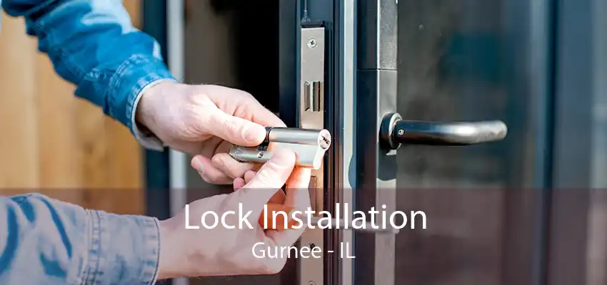 Lock Installation Gurnee - IL