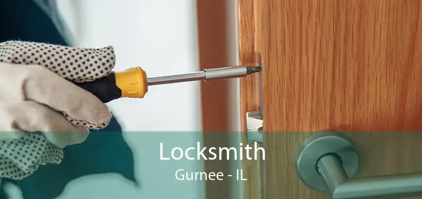 Locksmith Gurnee - IL