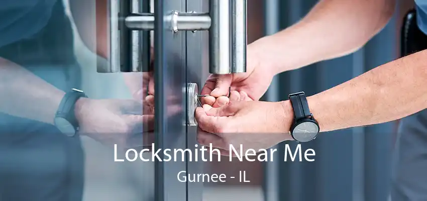 Locksmith Near Me Gurnee - IL