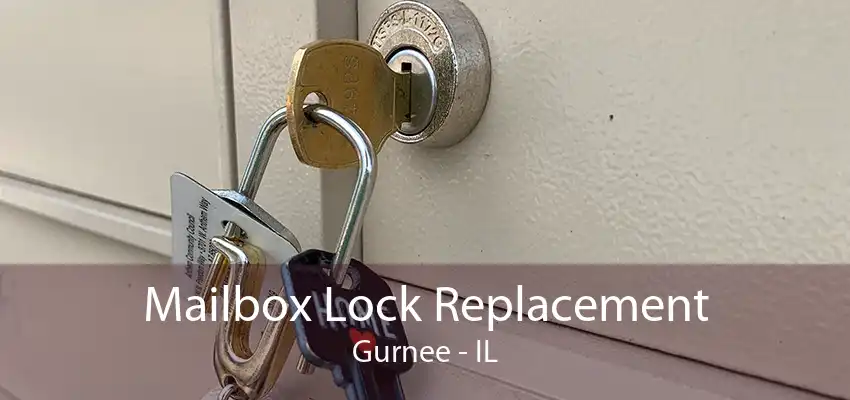 Mailbox Lock Replacement Gurnee - IL