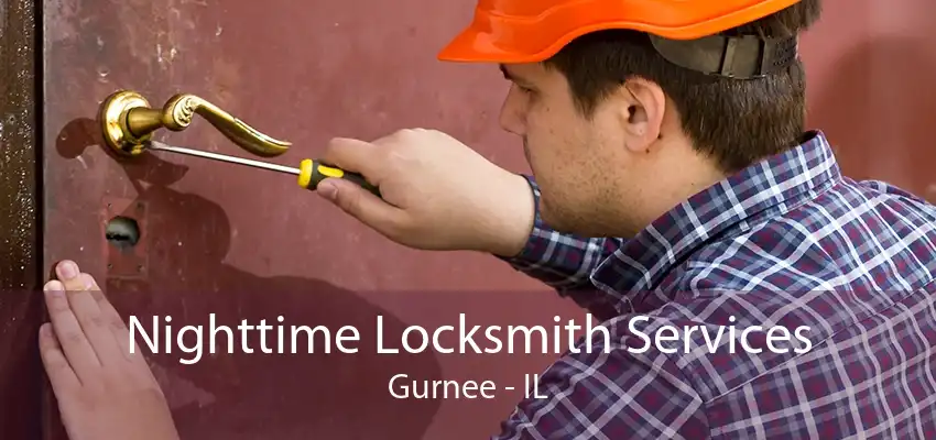 Nighttime Locksmith Services Gurnee - IL