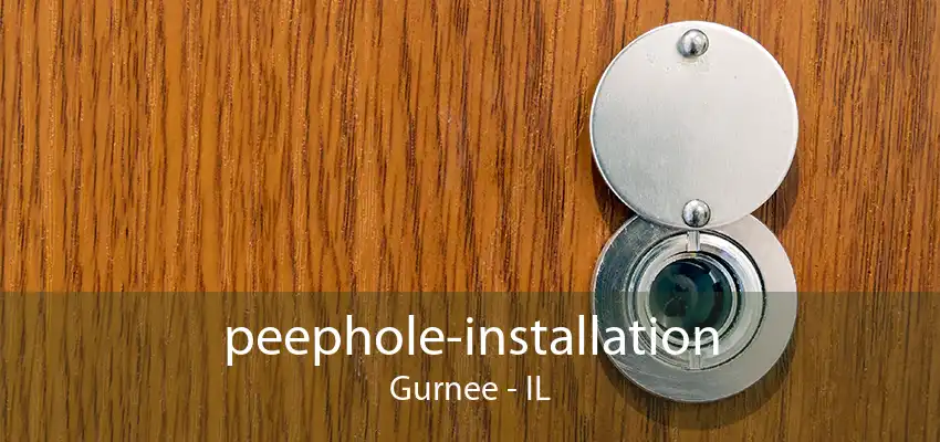 peephole-installation Gurnee - IL