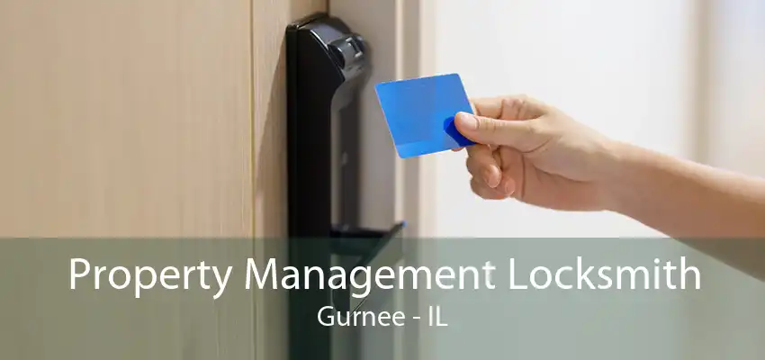 Property Management Locksmith Gurnee - IL