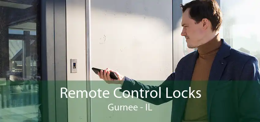 Remote Control Locks Gurnee - IL