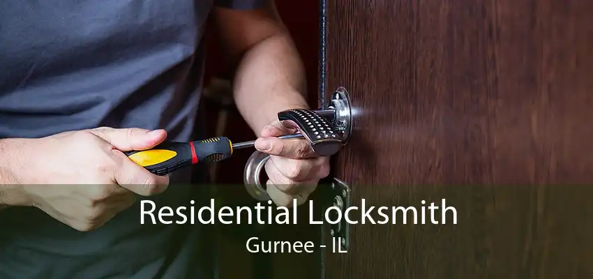 Residential Locksmith Gurnee - IL