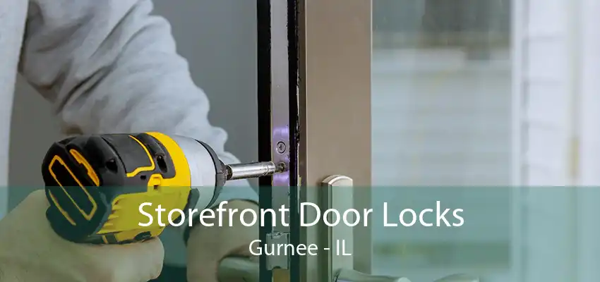 Storefront Door Locks Gurnee - IL