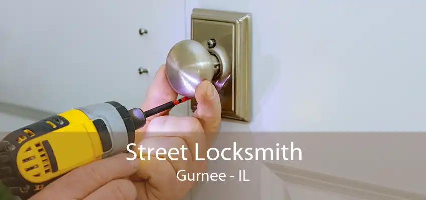 Street Locksmith Gurnee - IL