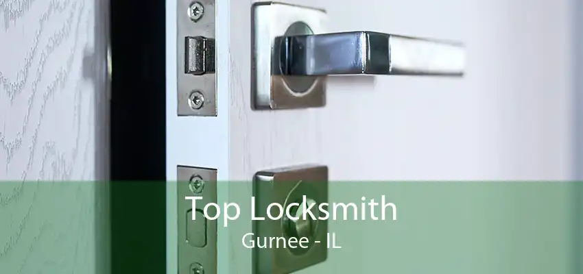 Top Locksmith Gurnee - IL