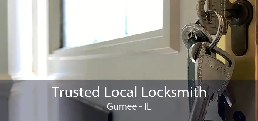 Trusted Local Locksmith Gurnee - IL