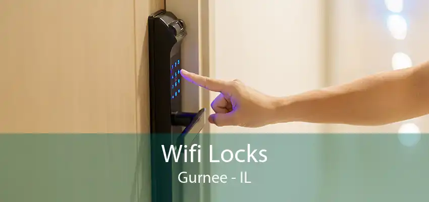 Wifi Locks Gurnee - IL